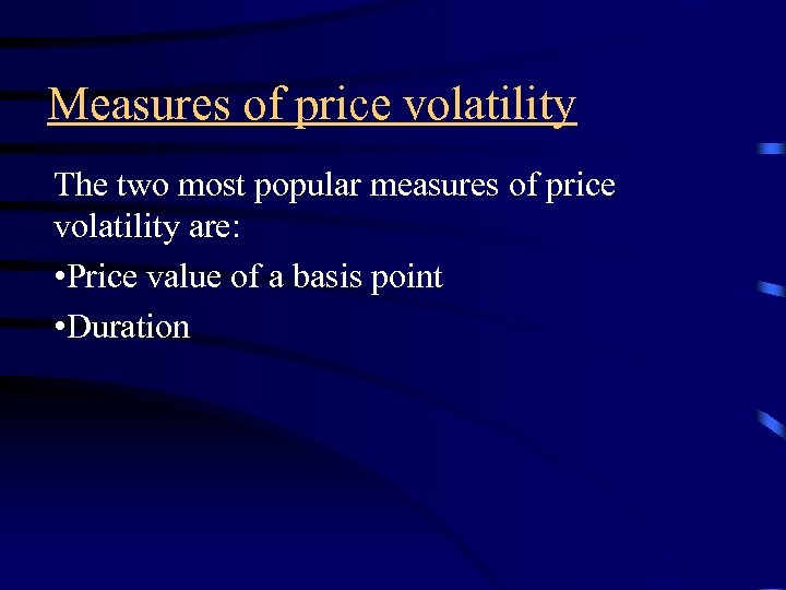 Measures of price volatility The two most popular measures of price volatility are: •