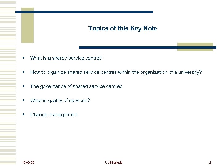 Topics of this Key Note w What is a shared service centre? w How