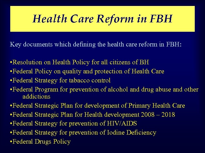 Health Care Reform in FBH Key documents which defining the health care reform in