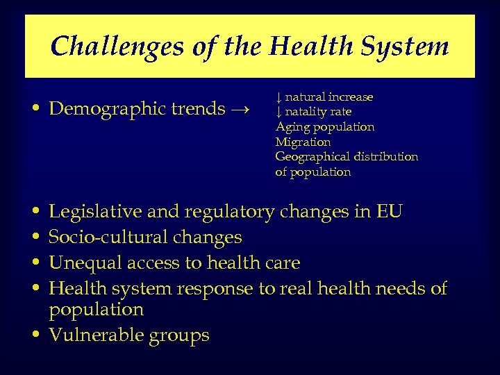 Challenges of the Health System • Demographic trends → • • ↓ natural increase