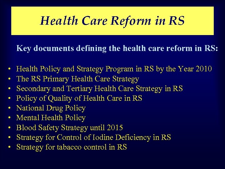Health Care Reform in RS Key documents defining the health care reform in RS: