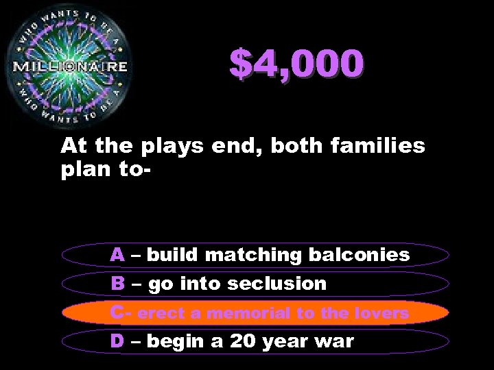 $4, 000 At the plays end, both families plan to- A – build matching