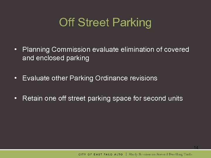 Off Street Parking • Planning Commission evaluate elimination of covered and enclosed parking •