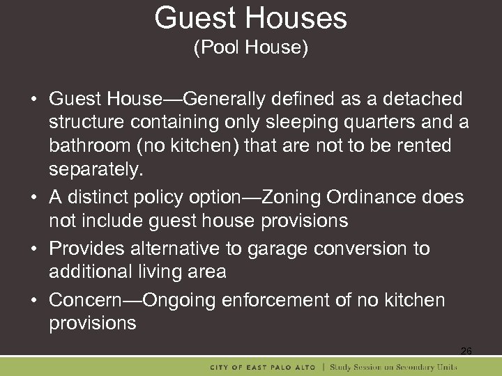 Guest Houses (Pool House) • Guest House—Generally defined as a detached structure containing only