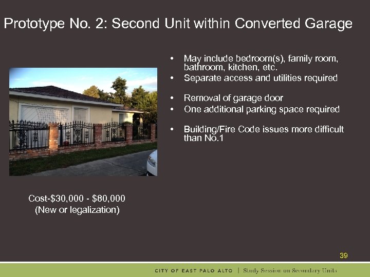 Prototype No. 2: Second Unit within Converted Garage • • May include bedroom(s), family