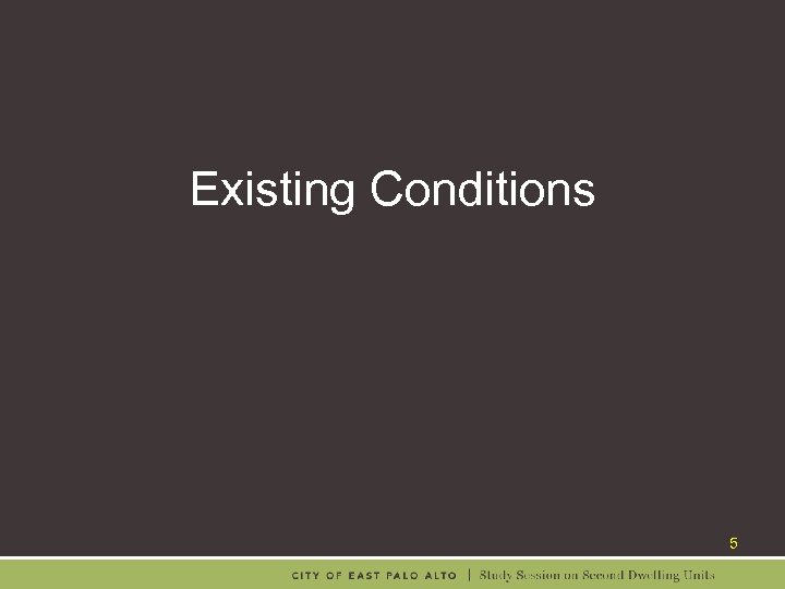 Existing Conditions 5 