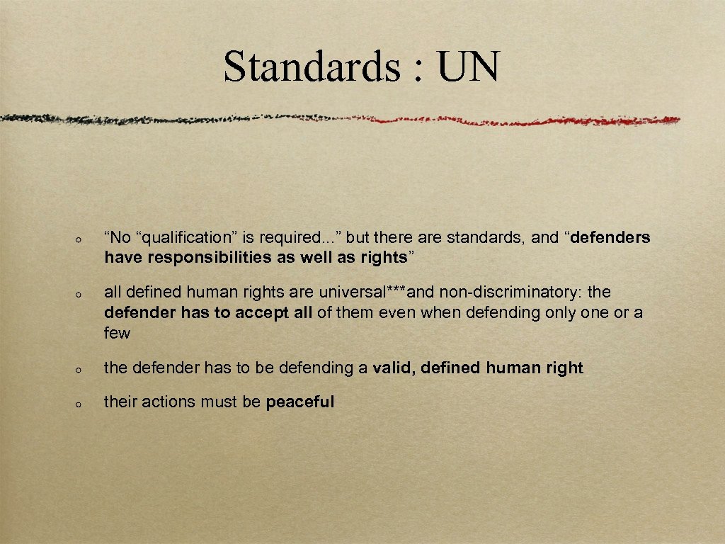 Standards : UN “No “qualification” is required. . . ” but there are standards,