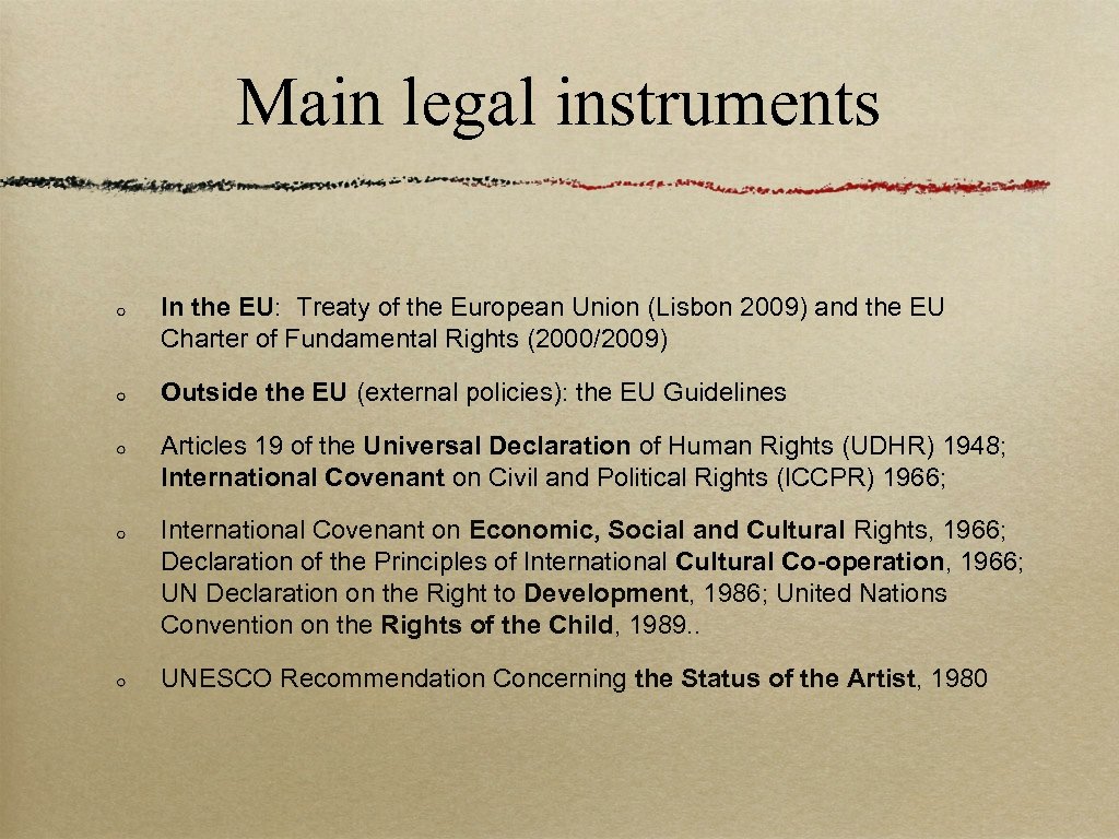 Main legal instruments In the EU: Treaty of the European Union (Lisbon 2009) and