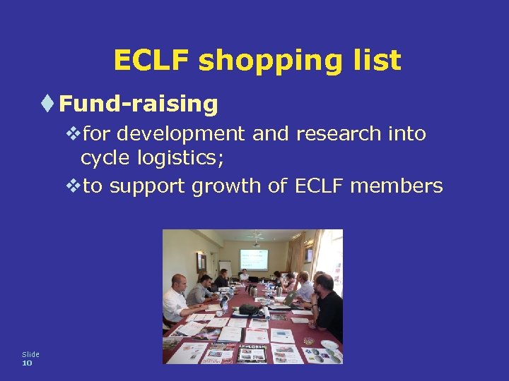 ECLF shopping list t Fund-raising vfor development and research into cycle logistics; vto support