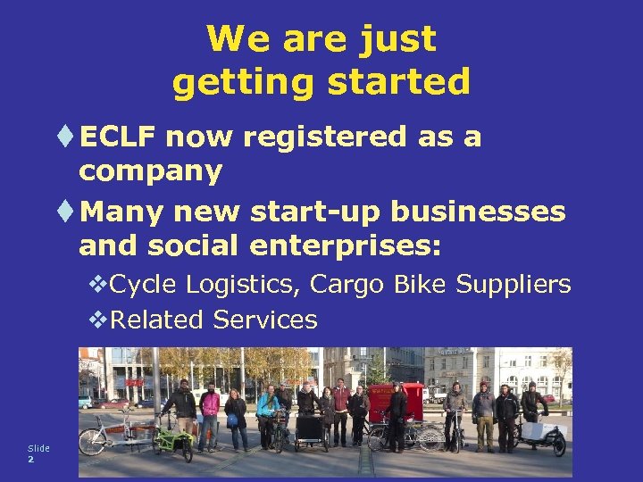 We are just getting started t ECLF now registered as a company t Many