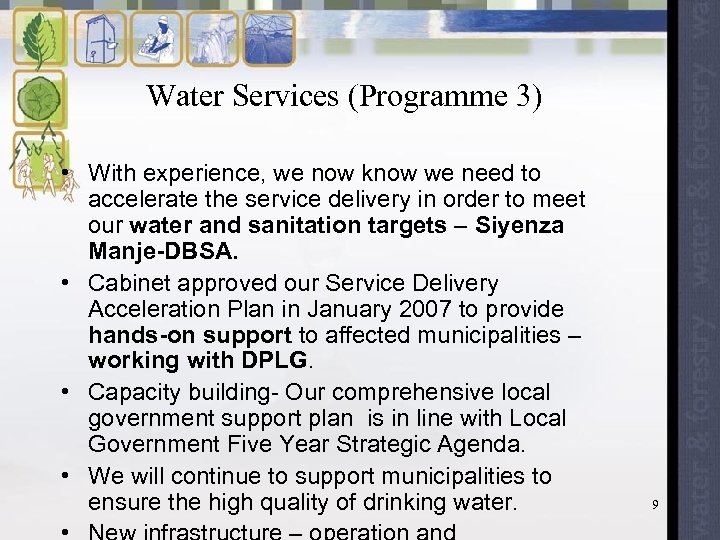 Water Services (Programme 3) • With experience, we now know we need to accelerate
