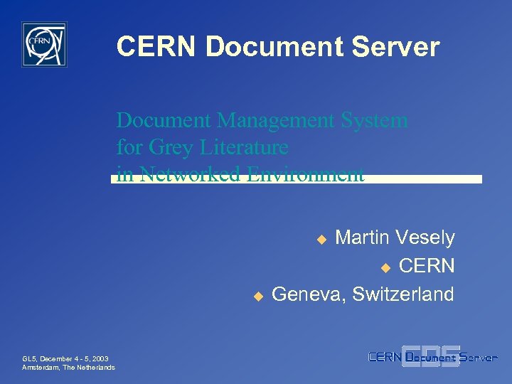 CERN Document Server Document Management System for Grey Literature in Networked Environment Martin Vesely