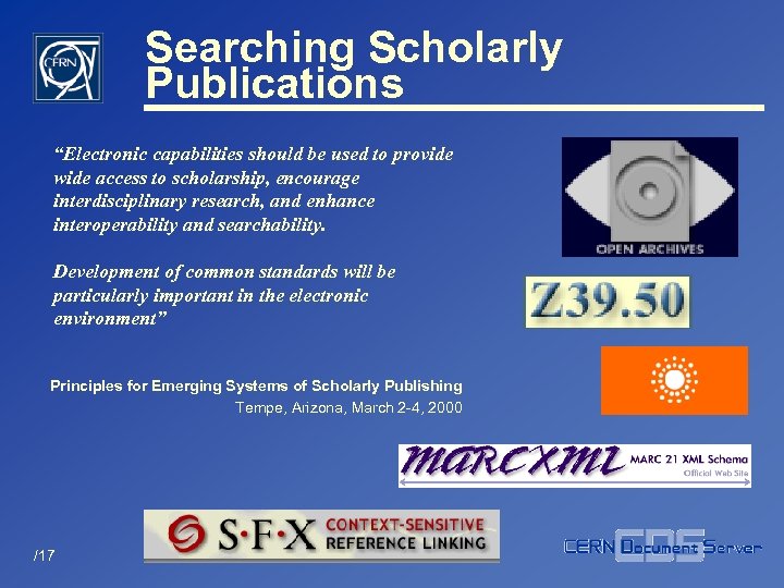 Searching Scholarly Publications “Electronic capabilities should be used to provide wide access to scholarship,