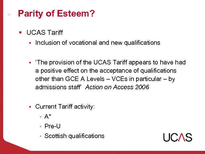 Parity of Esteem? § UCAS Tariff § Inclusion of vocational and new qualifications §
