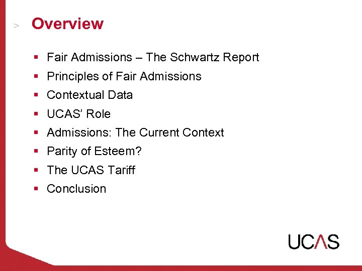 Overview § Fair Admissions – The Schwartz Report § Principles of Fair Admissions §