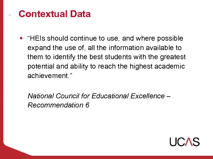 Contextual Data § “HEIs should continue to use, and where possible expand the use