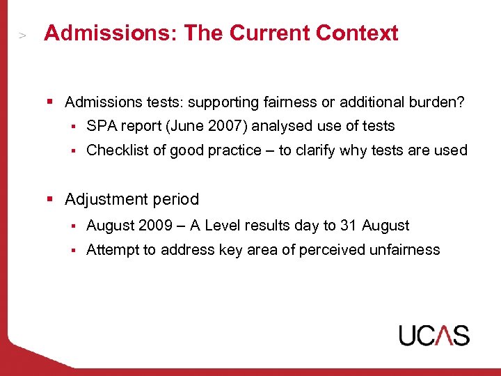 Admissions: The Current Context § Admissions tests: supporting fairness or additional burden? § SPA