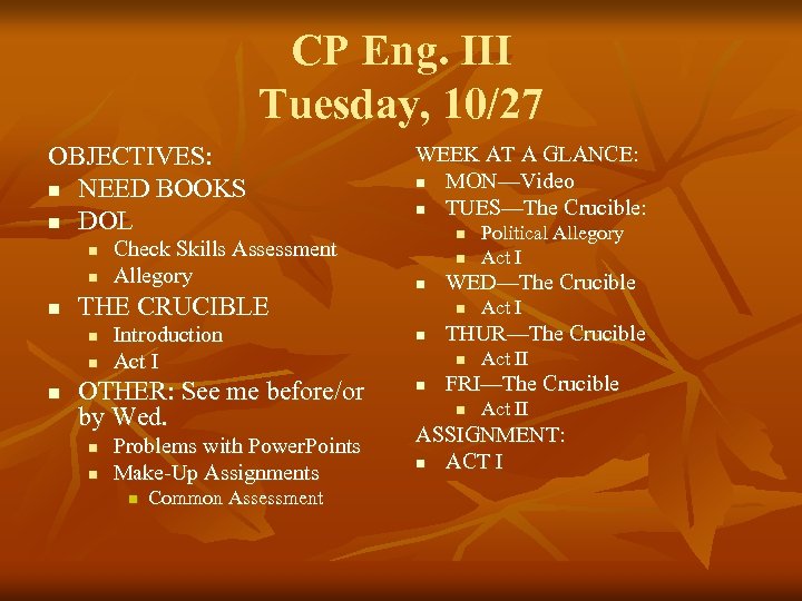 CP Eng. III Tuesday, 10/27 OBJECTIVES: n NEED BOOKS n DOL n n n