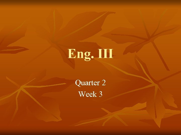 Eng. III Quarter 2 Week 3 