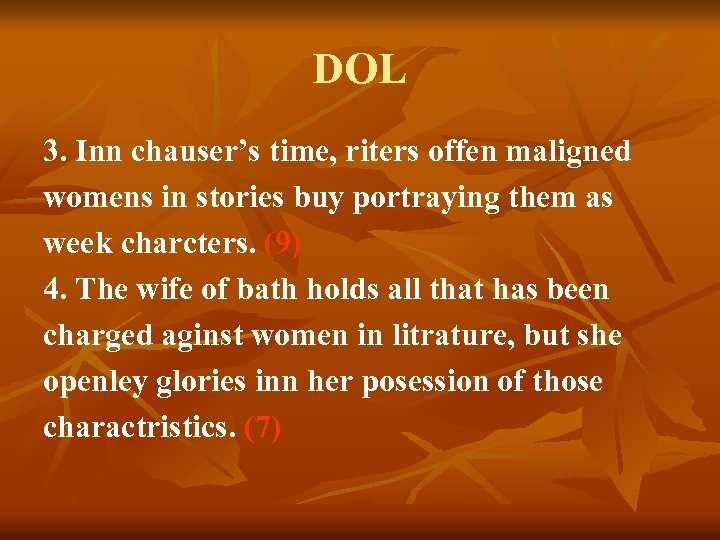 DOL 3. Inn chauser’s time, riters offen maligned womens in stories buy portraying them