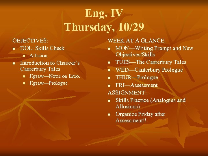 Eng. IV Thursday, 10/29 OBJECTIVES: n DOL: Skills Check n n Allusion Introduction to