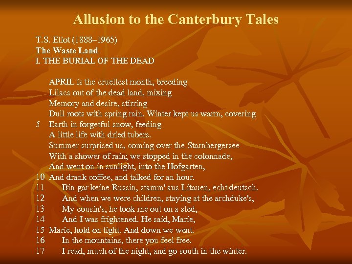 Allusion to the Canterbury Tales T. S. Eliot (1888– 1965) The Waste Land I.