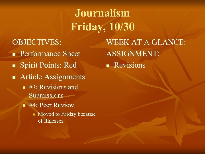 Journalism Friday, 10/30 OBJECTIVES: n Performance Sheet n Spirit Points: Red n Article Assignments