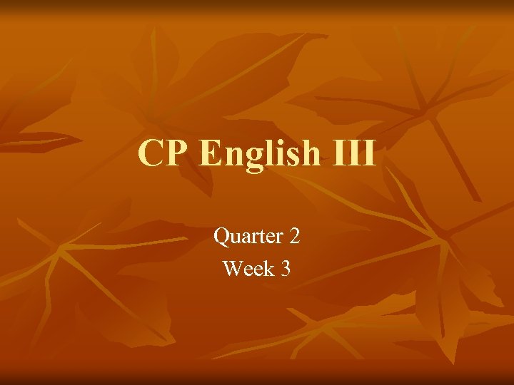 CP English III Quarter 2 Week 3 