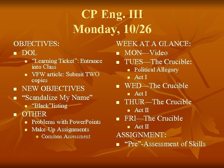 CP Eng. III Monday, 10/26 OBJECTIVES: n DOL n n NEW OBJECTIVES “Scandalize My