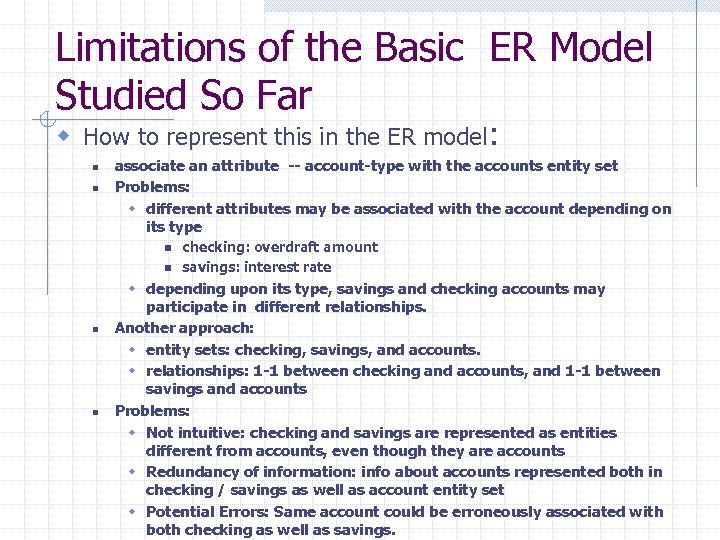 Limitations of the Basic ER Model Studied So Far w How to represent this