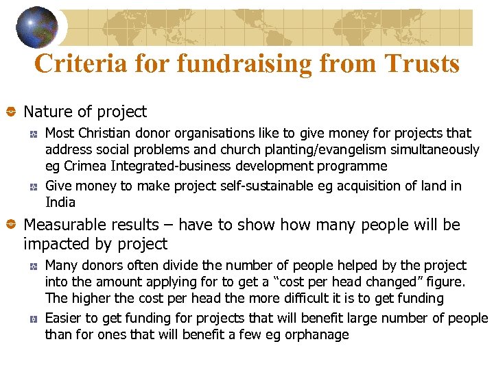 Criteria for fundraising from Trusts Nature of project Most Christian donor organisations like to