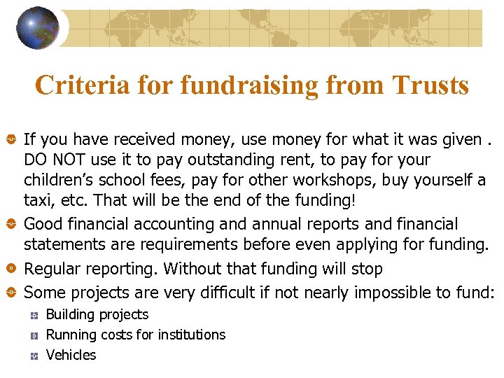 Criteria for fundraising from Trusts If you have received money, use money for what