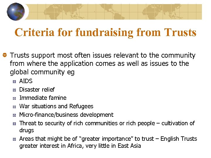 Criteria for fundraising from Trusts support most often issues relevant to the community from