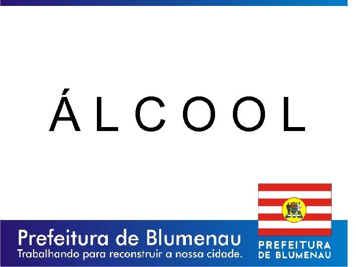 ÁLCOOL 