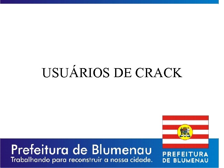USUÁRIOS DE CRACK 