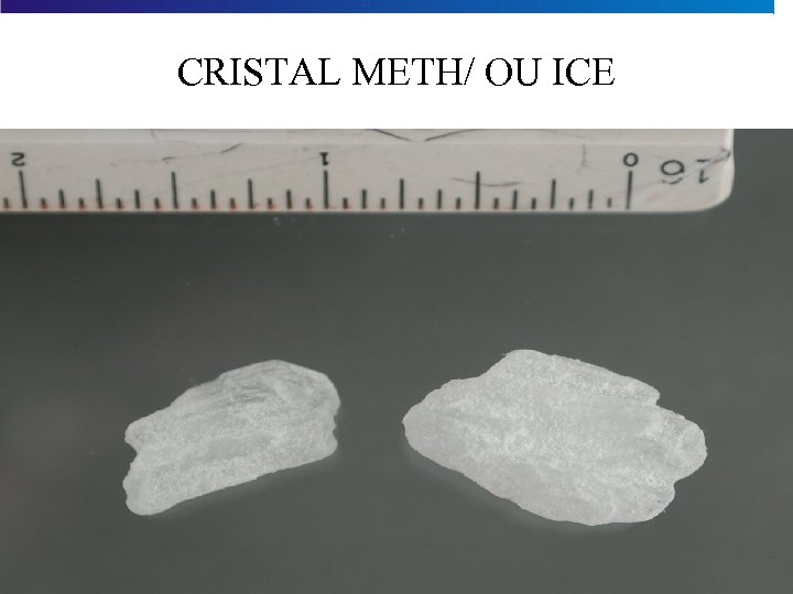 CRISTAL METH/ OU ICE 