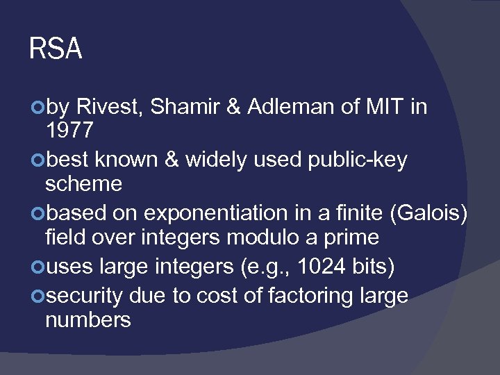 RSA by Rivest, Shamir & Adleman of MIT in 1977 best known & widely