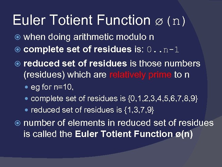 Euler Totient Function ø(n) when doing arithmetic modulo n complete set of residues is: