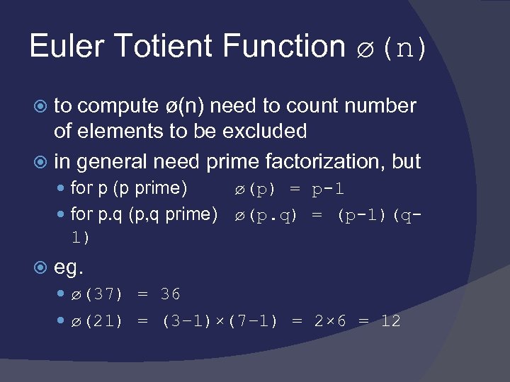 Euler Totient Function ø(n) to compute ø(n) need to count number of elements to