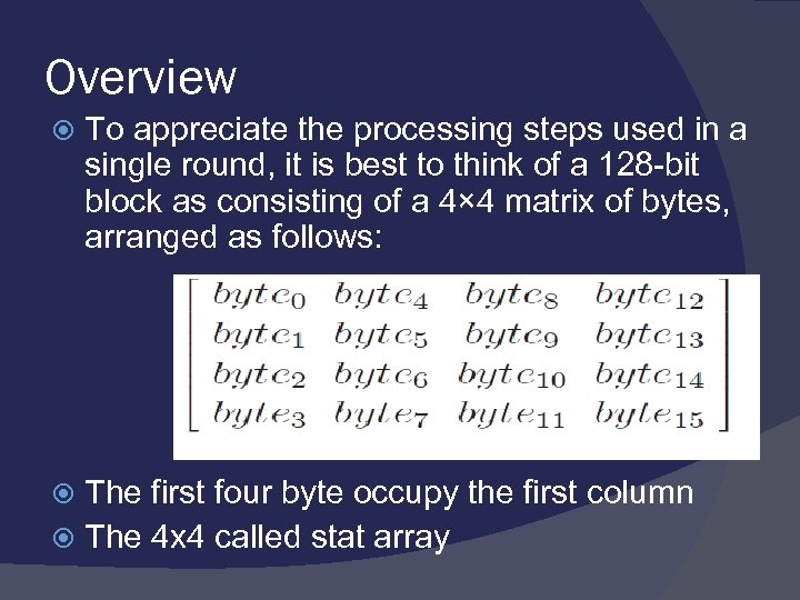 Overview To appreciate the processing steps used in a single round, it is best