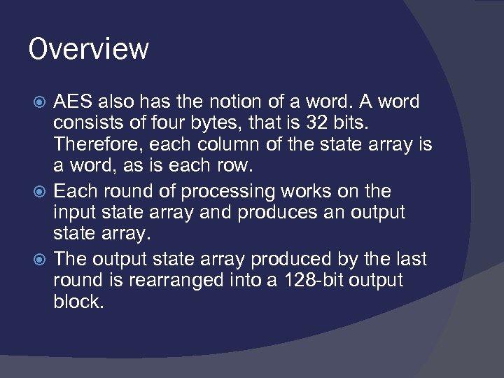 Overview AES also has the notion of a word. A word consists of four