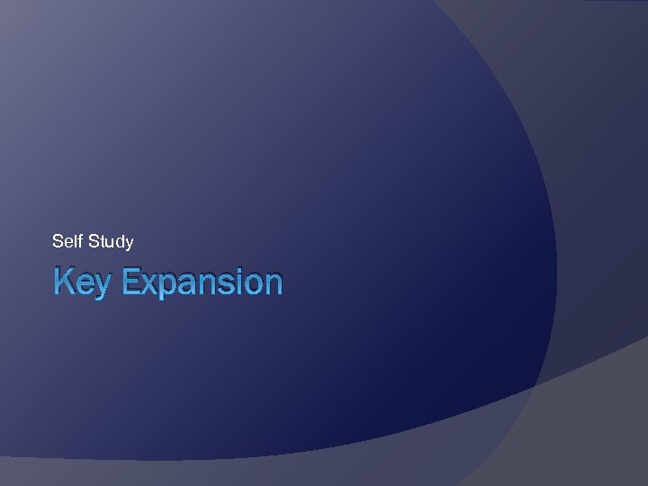 Self Study Key Expansion 