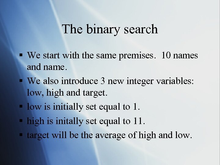 The binary search § We start with the same premises. 10 names and name.