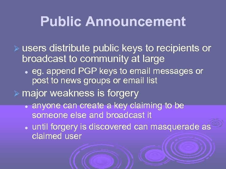 Public Announcement users distribute public keys to recipients or broadcast to community at large