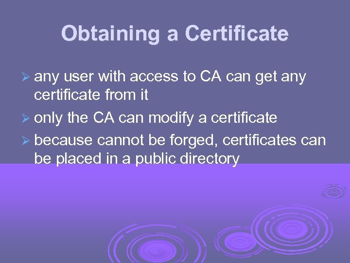Obtaining a Certificate any user with access to CA can get any certificate from