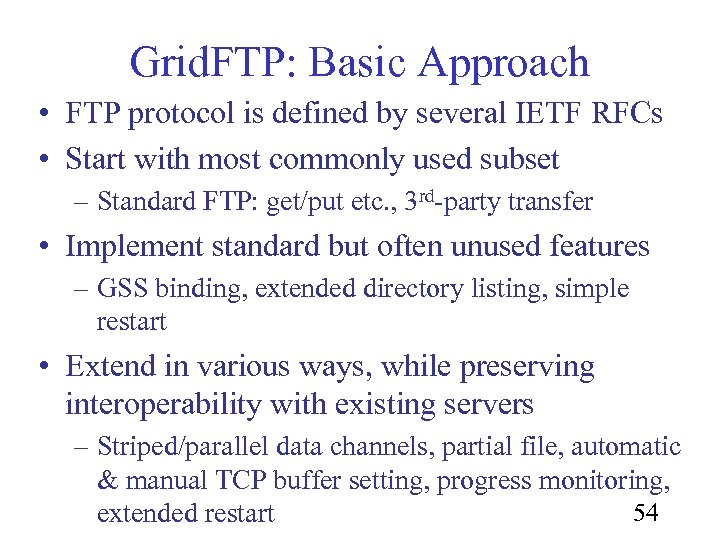 Grid. FTP: Basic Approach • FTP protocol is defined by several IETF RFCs •