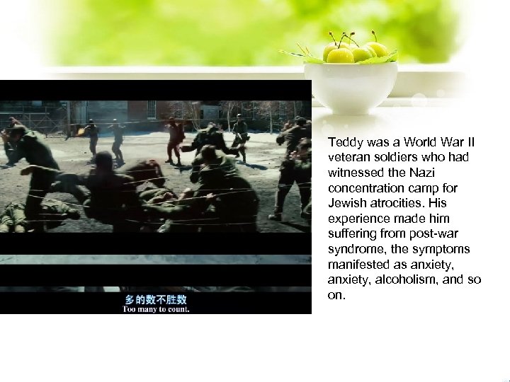 Teddy was a World War II veteran soldiers who had witnessed the Nazi concentration