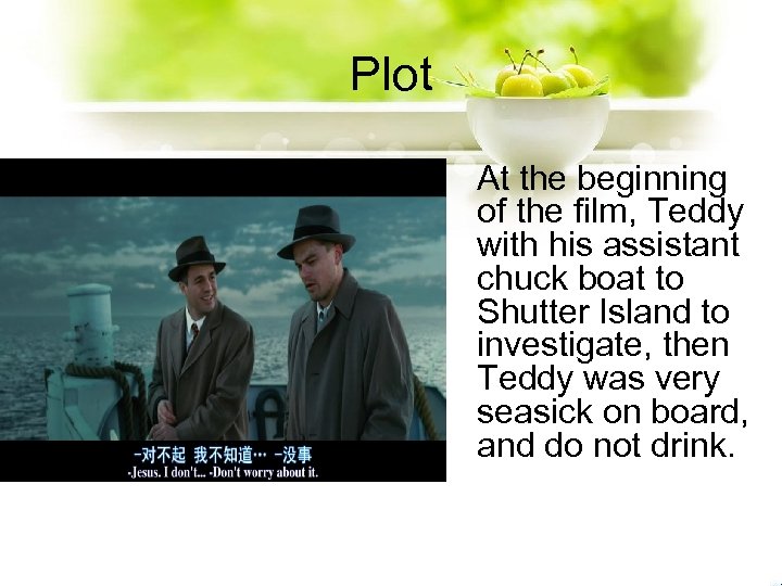 Plot At the beginning of the film, Teddy with his assistant chuck boat to