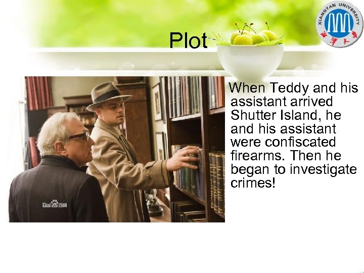 Plot When Teddy and his assistant arrived Shutter Island, he and his assistant were