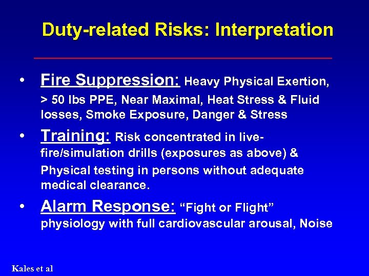 Duty-related Risks: Interpretation • Fire Suppression: Heavy Physical Exertion, > 50 lbs PPE, Near